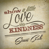 Show A Little Love & Kindness: CD