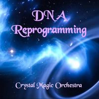 DNA Reprogramming by Crystal Magic Orchestra