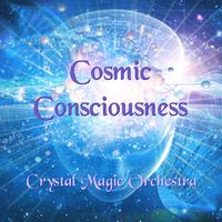 Cosmic Consciousness by Crystal Magic Orchestra