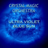 Ultra Violet Blue Sun by Crystal Magic Orchestra