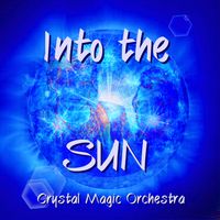 Into the SUN by Crystal Magic Orchestra