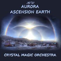 New Aurora Earth by Crystal Magic Orchestra