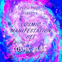 COSMIC BLISS by Crystal Magic Orchestra