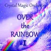 OVER the RAINBOW by Crystal Magic Orchestra
