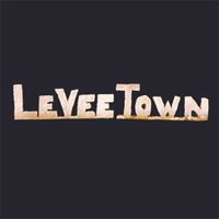 LEVEE TOWN by LEVEE TOWN