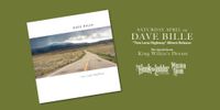 Dave Bille "Two Lane Highway" Album Release w/ Special Guest: King Wilkie’s Dream