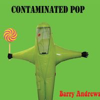 Contaminated Pop by Barry Andrews
