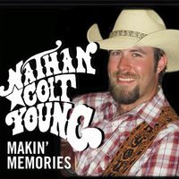 Makin Memories by Nathan Colt Young