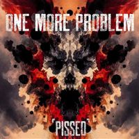 Pissed by One More Problem