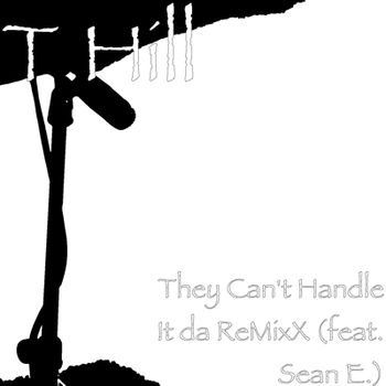They Can't Handle It (Da ReMixX) featuring Sean E. Single Art
