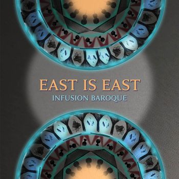 Infusion Baroque - East is East - 2024
