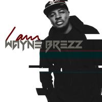 I Am by Wayne Brezz