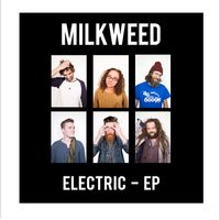 ELECTRIC - EP by Milkweed