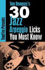 Tom Dempsey's 30 Jazz Arpeggio Licks You Must KNow