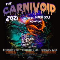 The Carnivoid-Mardi Gras 2021 w/Valerie Sassyfras/The Iceman Spoecial/mike Dillon