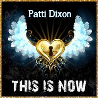 This Is Now by Patti Dixon