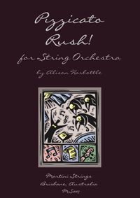 "Pizzicato Rush!" for String Orchestra, by Alison Harbottle - Grade 3