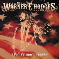 LIVE AT BOOTLEGGERS (USA addresses only, Price includes shipping/handling): The Warner E. Hodges Band CD