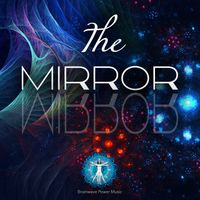 The Mirror - Music Aid for Counselors, Therapists & Healers by Brainwave Power Music