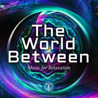 The World Between by Brainwave Power Music