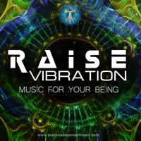 RAISE VIBRATION Album by Brainwave Power Music
