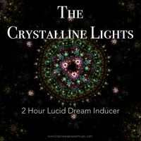 The Crystalline Lights - Lucid Dream Inducer by Brainwave Power Music