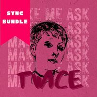 Make Me Ask Twice (Sync Bundle) by Bellabeth