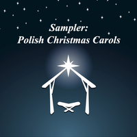 Sampler: Polish Christmas Carols by John Ogrodowczyk