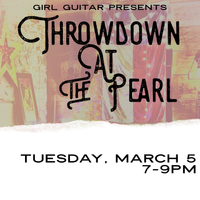 Girl Guitar Throwdown at The Pearl