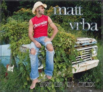 2010 - Matt Vrba - Live on St. Croix
