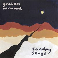 Sundry Songs by Graham Norwood