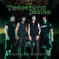 Thanatotic Desire - Destiny Defined by Thanatotic Desire