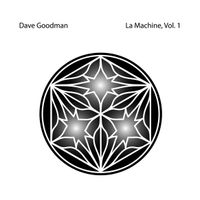 La Machine, Vol. 1 by Dave Goodman