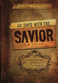 40 Days With the SAVIOR Leadership Guide