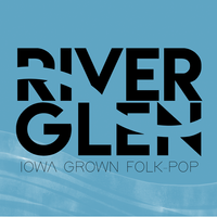 Iowa Grown Folk-Pop by River Glen 