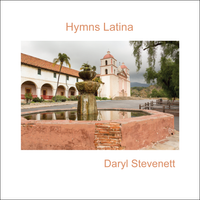 Hymns Latina by Daryl Stevenett
