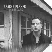 In The Dark by Sparky Parker