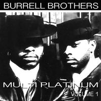 MULTI PLATINUM HITS - THE BURRELL BROTHERS catalogue VOLUME 1 by RHANO BURRELL / RHEJI BURRELL