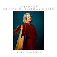 Epiphany: Celtic Christmas Music by Áine Minogue