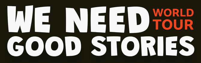 We Need Good Stories World Tour Logo