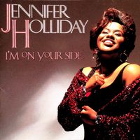 I'm On Your Side by Jennifer Holliday
