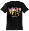 "When Women Pray" Power Series T-Shirts