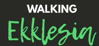 Walking Ekklesia