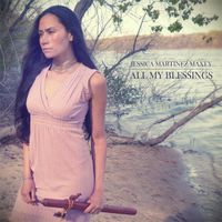 All My Blessings by Jessica Martinez Maxey
