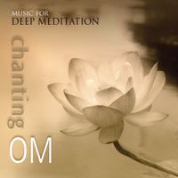Chanting Om by Music for Deep Meditation