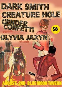 Creature Hole/Dark Smith/Gender Confetti/Olyvia Jaxyn