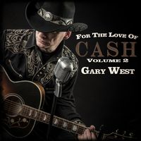 For the love of Cash, Volume 2 by Gary West