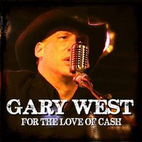For the love of Cash by Gary West