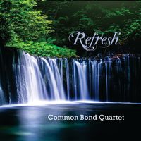 Refresh by Common Bond Quartet