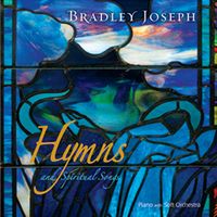 Hymns and Spiritual Songs by Bradley Joseph